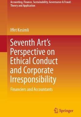 [预订]Seventh Art’s Perspective on Ethical Conduct and Corporate Irresponsibility 9789819925193