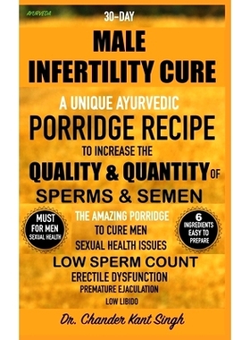 预订 30-Day Male Infertility Cure: A Unique Ayurvedic Porridge Recipe To Increase The Quality & Quantity Of Sperm & Seme