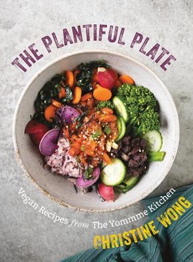 预订 The Plantiful Plate: Vegan Recipes from the Yommme Kitchen 丰盛的盘子：Yommme Kitchen的素食食谱: 9781682682678
