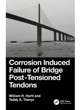 预订 Corrosion Induced Failure of Bridge Post-Tensioned Tendons 桥梁后张钢筋束腐蚀失效: 9781032357225