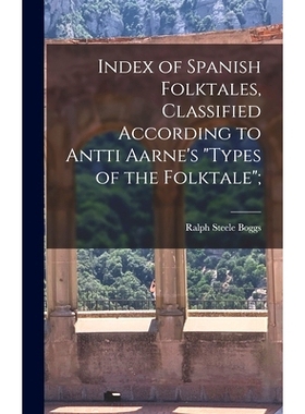 预订 Index of Spanish Folktales, Classified According to Antti Aarne’s 