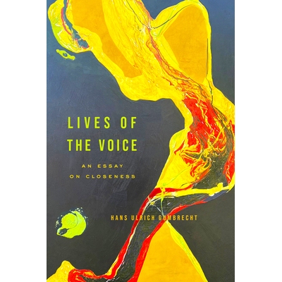 预订 Lives of the Voice: An Essay on Closeness 声音的生命：关于亲密关系的一篇论文 9781503642485
