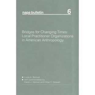 Anthropology for Local Practitioner Times Bridges Changing American Organizations 预订