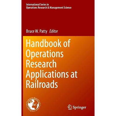预订 Handbook of Operations Research Applications at Railroads 铁路运营研究应用手册: 9781489975706