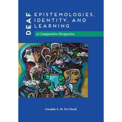 预订 Deaf Epistemologies, Identity, and Learning: A Comparative Perspective: 9781563686702