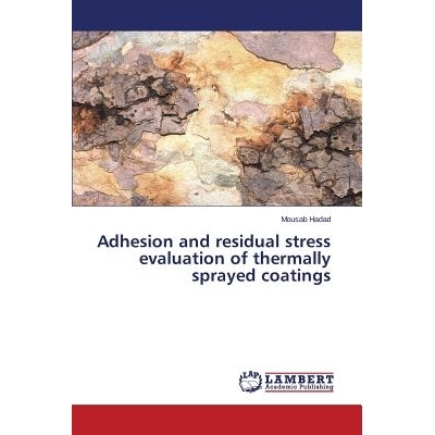预订 Adhesion and residual stress evaluation of thermally sprayed coatings 粘附热喷涂涂层和残余应力的评价: 9783659748578