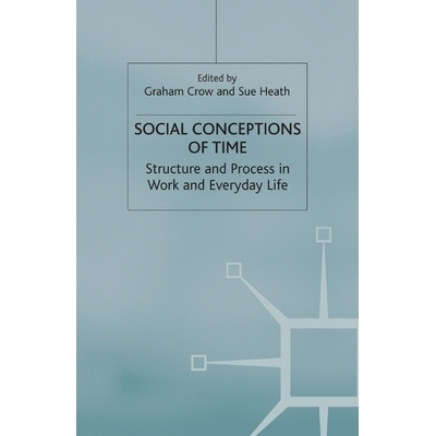 预订 Social Conceptions of Time: Structure and Process in Work and Everyday Life: 9781349430888
