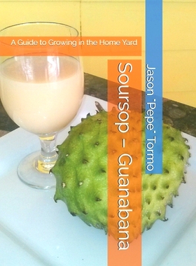 预订 Soursop - Guanabana: A Guide to Growing in the Home Yard: 9781710046878