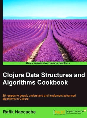 预订 Clojure Data Structures and Algorithms Cookbook Clojure数据结构和算法的教程: 9781785281457