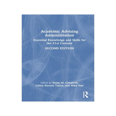 [预订]Academic Advising Administration: Essential Knowledge and Skills for the 21st Century 9781642674484