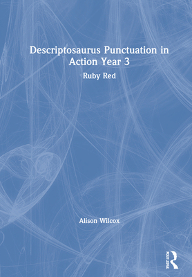 【预订】Descriptosaurus Punctuation in Action Year 3: Ruby Red 9781032040868
