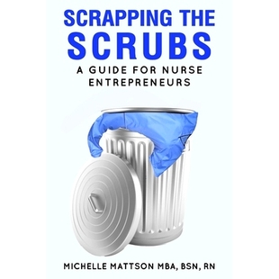 预订 Scrapping the Scrubs: A Guide for Nurse Entrepreneurs: 9780578944753