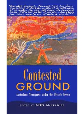 预订 Contested Ground: Australian Aborigines under the British Crown 有争议的理由：英国*室统治下的澳大利亚原住民: 97803