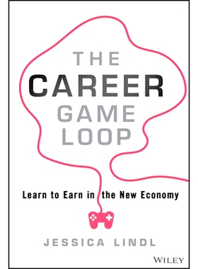 预订 The Career Game Loop: Learn to Earn in the New Economy 职业游戏循环：学习在新经济中赚钱: 9781394217663