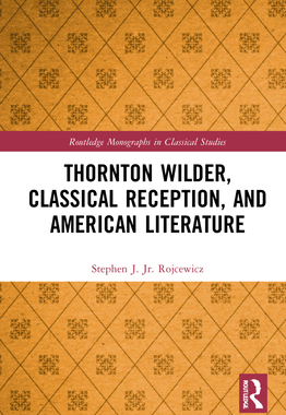 【预订】Thornton Wilder, Classical Reception, and American Literature 9781032014654