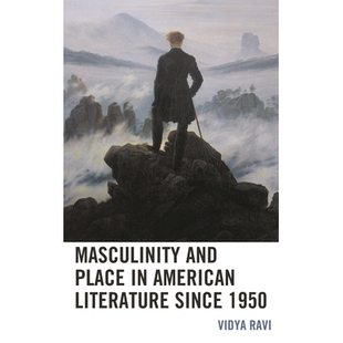 1950年以来美国文学中 9781498587327 Place Literature since American and 男性气质与地位 预订 1950 Masculinity