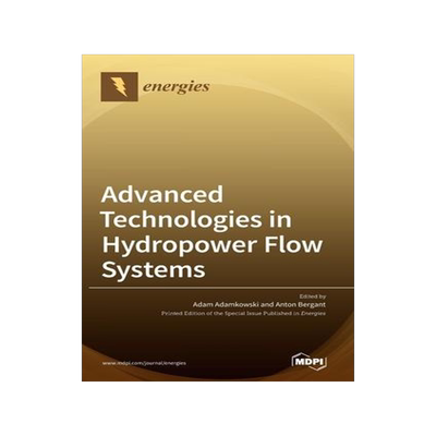 [预订]Advanced Technologies in Hydropower Flow Systems 9783036546933