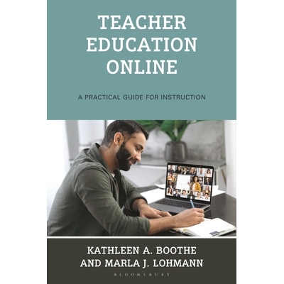 预订 Teacher Education Online: A Practical Guide for Instruction 在线教师教育：教学实用指南: 9781538194539