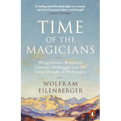 现货 Time of the Magicians: The Great Decade of Philosophy, 1919-1929: 9780141988580