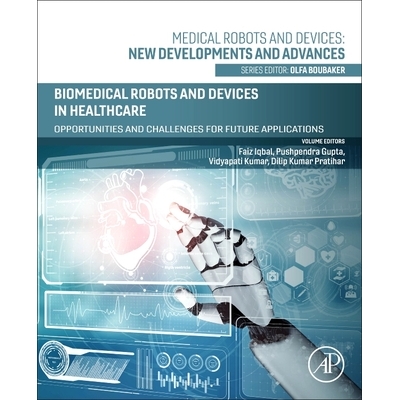 预订 Biomedical Robots and Devices in Healthcare: Opportunities and Challenges for Future Applications *保健中的生物医学