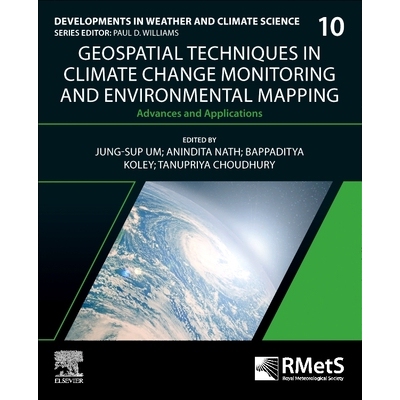 预订 Geospatial Techniques in Climate Change Monitoring and Environmental Mapping: Advances and Applications 气候变化监