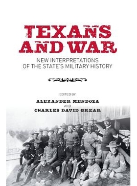 预订 Texans and War 德州与战争：州军事史新诠释（平装）: 9781603446952
