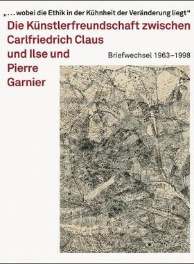 预订 Carlfriedrich Claus und Ilse und Pierre Garnier: Sprachblätter poésie spatiale Briefwechsel 1963-1998 卡尔弗里德