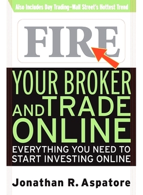预订 Fire Your Broker and Trade Online: Everything You Need to Start Investing Online: 9780071359481