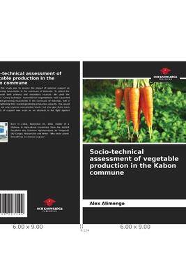 [预订]Socio-technical assessment of vegetable production in the Kabon commune 9786206227144