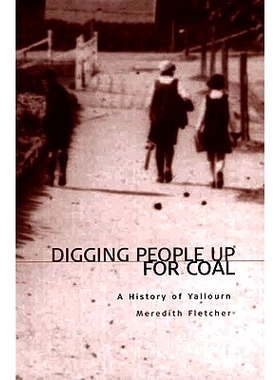 预订 Digging People Up for Coal: A History of Yallourn: 9780522849783