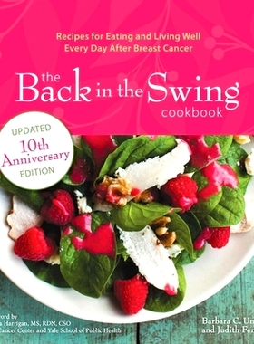 预订 The Back in the Swing Cookbook, 10th Anniversary Edition: Recipes for Eating and Living Well Every Day After Breast