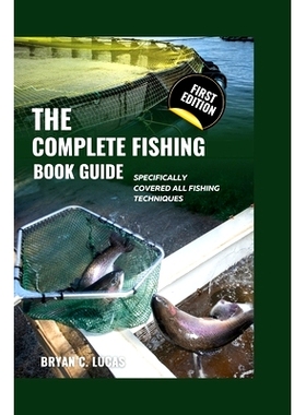 预订 The Complete Fishing Book Guide: Specifically Covered All Fishing Techniques: 9798392446810