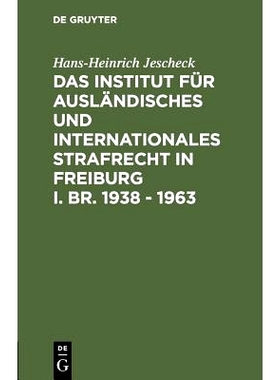 预订 Das Institut für Ausländisches und Internationales Strafrecht in Freiburg i. Br. 1938 – 1963: 9783111165646