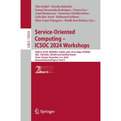 预订 Service-Oriented Computing – ICSOC 2024 Workshops: ASOCA, AI-PA, WESOACS, GAISS, LAIS, AI on Edge, RTSEMS, SQS, SO