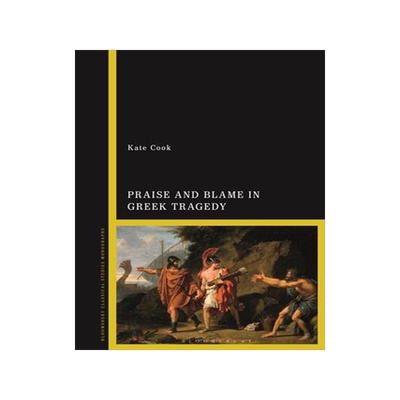 [预订]Praise and Blame in Greek Tragedy 9781350410497