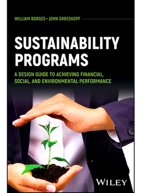 预售 Sustainability Programs: A Design Guide to Achieving Financial, Social, and Environmental Performance: 978139430738