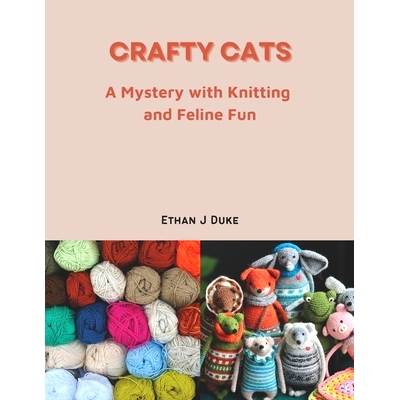 预订 Crafty Cats: A Mystery with Knitting and Feline Fun: 9798876087423