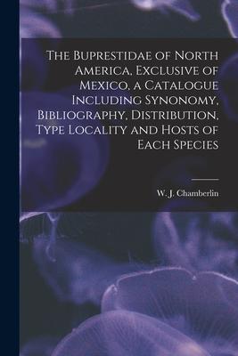 [预订]The Buprestidae of North America, Exclusive of Mexico, a Catalogue Including Synonomy, Bibliography, 9781017739152