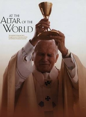 预订 At the Altar of the World: The Pontificate of John Paul II through the Lens of L’Osservatore Romano and the Words
