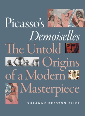 预订 Picasso’s Demoiselles: The Untold Origins of a Modern Masterpiece 毕加索的德米塞勒斯：现代杰作的不为人知的起源: 97