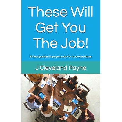 预订 These Will Get You The Job!: 15 Top Qualities Employers Look For In Job Candidates: 9798872599302