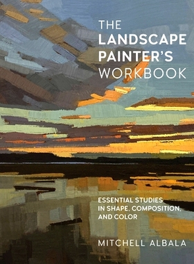 预订 The Landscape Painter’s Workbook: Essential Studies in Shape, Composition, and Color: 9780760371350