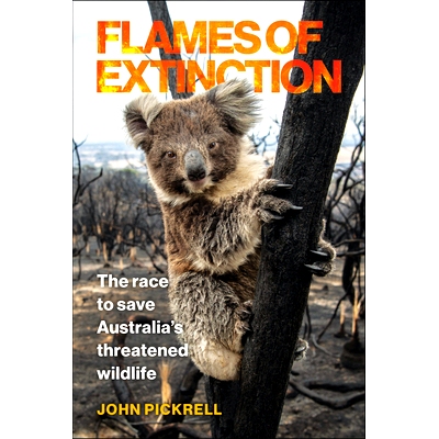 预订 Flames of Extinction: The Race to Save Australia’s Threatened Wildlife 灭绝之火：拯救澳大利亚濒危野生动物的竞赛: 9