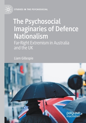 【预订】The Psychosocial Imaginaries of Defence Nationalism 9783030554729