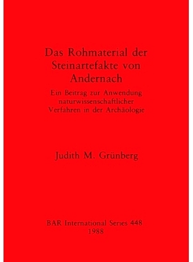 预订 Das Rohmaterial der Steinartefakte von Andernach: Ein Beitrag zur Anwendung naturwissenschaftlicher Verfahren in de