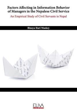 [预订]Factors Affecting in Information Behavior of Managers in the Nepalese Civil Service: An Empirical St 9781636481234