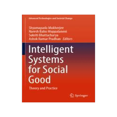 [预订]Intelligent Systems for Social Good: Theory and Practice 9789811907722