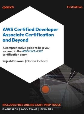 预订 AWS Certified Developer Associate Certification and Beyond: A comprehensive guide to help you succeed in the AWS DV