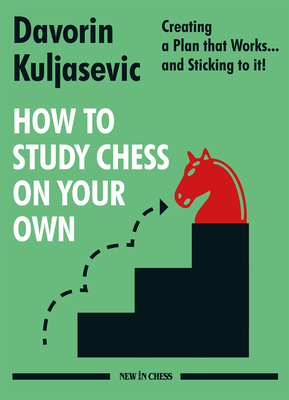 【预订】How to Study Chess on Your Own: Creating a Plan That Works... and Sticking to It! 9789056919313