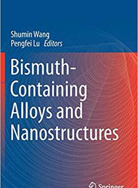 【预售】Bismuth-Containing Alloys and Nanostructures
